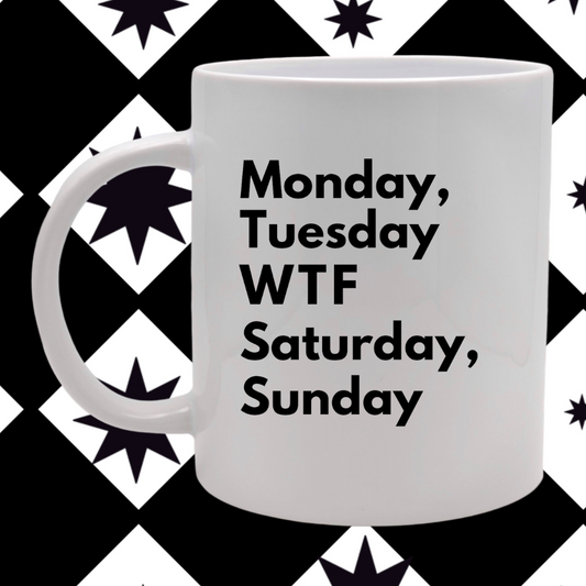 Days Of The Week Humor - Mug